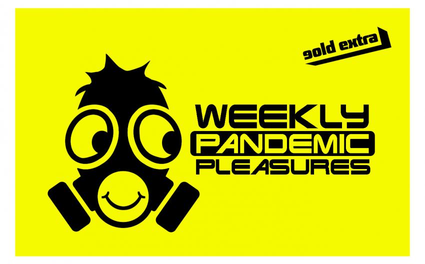 Weekly Pandemic Pleasures2